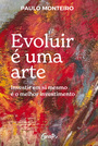 Evoluir é uma arte