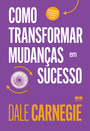 Como transformar mudanças em sucesso