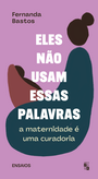 Eles não usam essas palavras