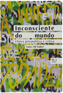 Inconsciente do mundo