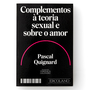 Complementos à teoria sexual e sobre o amor