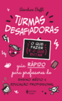 Turmas desafiadoras - O que fazer e o que evitar