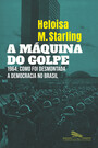 A máquina do golpe