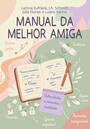 Manual da melhor amiga
