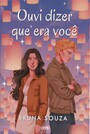 Ouvi dizer que era você