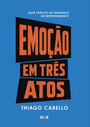 Emoção em Três Atos